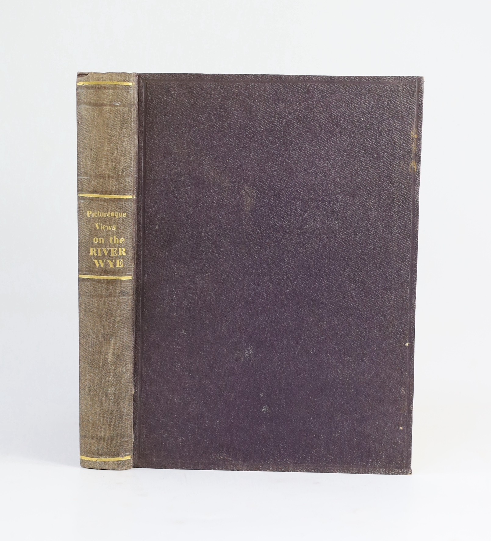 HEREFORDSHIRE: Ireland, Samuel - Picturesque Views on the River Wye ... with Observations on the Public Buildings, and other Works of Art, in the Vicinity ... 31 etched plates, map, half title; old gilt lettered binder's